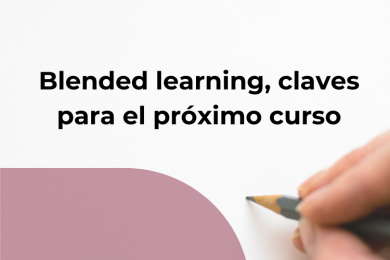 Blended learning, diseñar el curso en una posible modalidad mixta