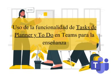 Uso de la funcionalidad de Tasks de Planner y To Do en Teams para la enseñanza