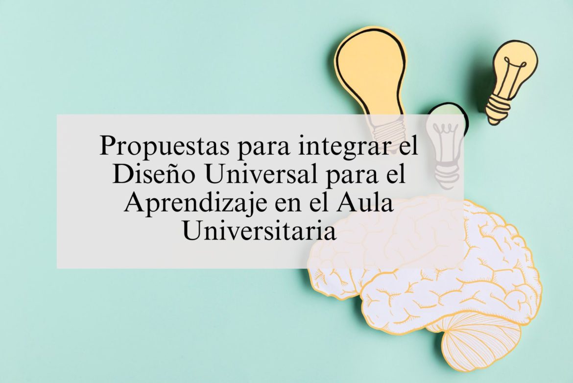 Propuestas Para Integrar El Diseño Universal Para El Aprendizaje En El Aula Universitaria 0941